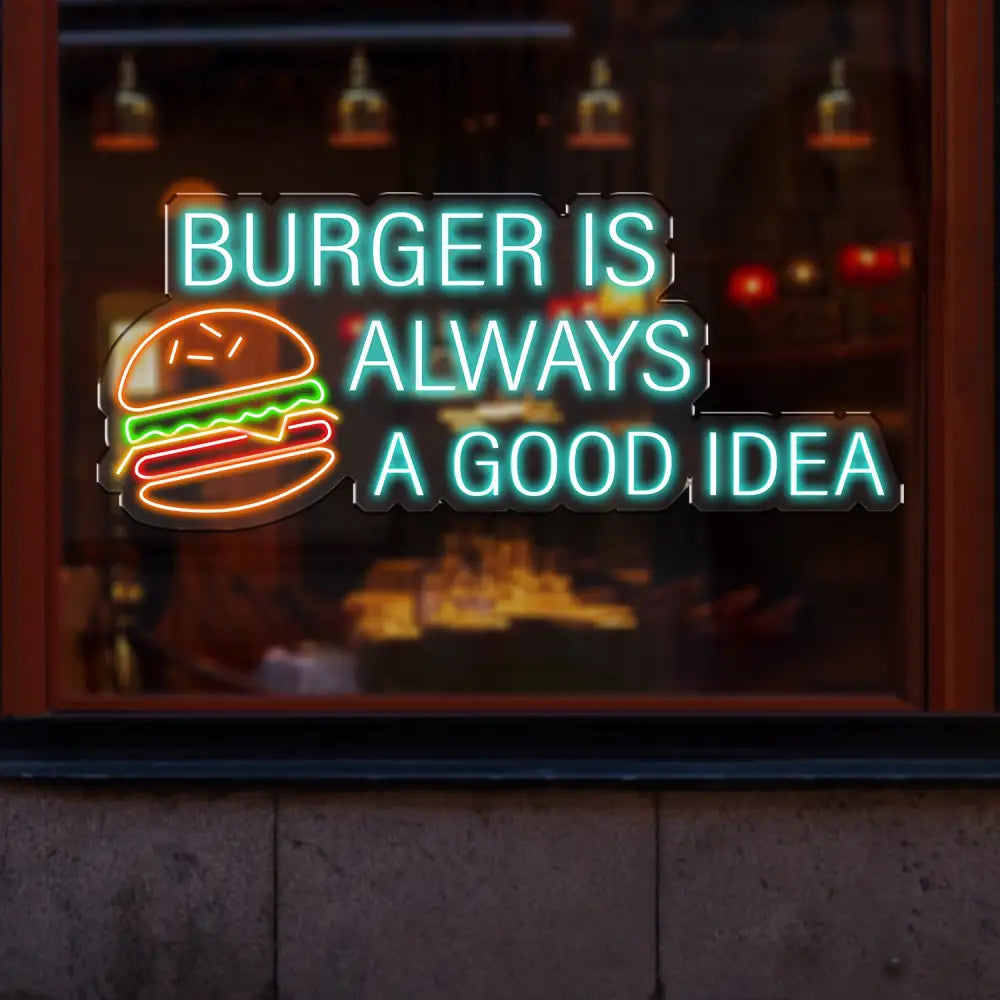Burger Is Always A Good Idea Neon Sign Custom Hamburger Fast Food LED Neon Sign Night Light Home Wall Decor Restaurant