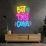 But First Coffee LED Neon Sign Light Pop Art