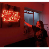 Can You F*ck Off Please Neon Sign