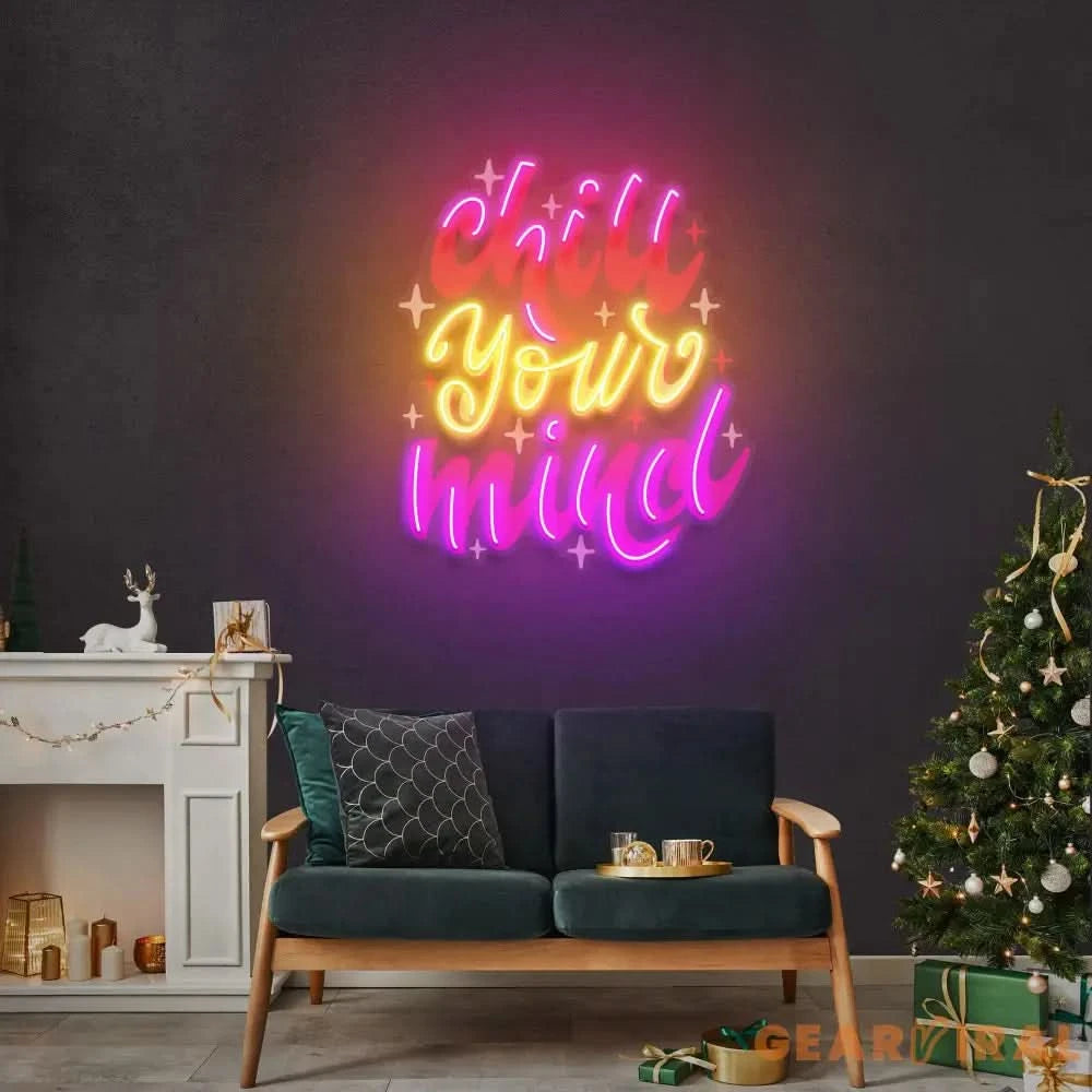 Chill Your Mind Christmas Neon Sign