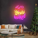 Chill Your Mind Christmas Neon Sign