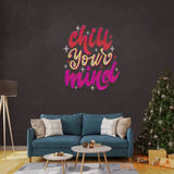Chill Your Mind Christmas Neon Sign