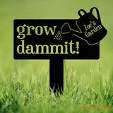 Custom Metal Garden Yard Stake Personalized Garden Sign Grow Dammit Garden Stake Outdoor Garden Decor Garden Art Gift
