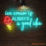 Custom Neon Ice Cream Sign - Ice Cream Is Always A Good Idea LED Wall Light - Perfect Decor for Cafes Ice Cream Shops