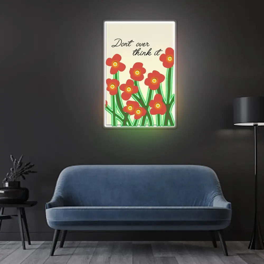 Don’t over think it Neon Sign x Acrylic Artwork