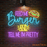 Feed Me Burger And Tell Me I’m Pretty Neon Sign - Fun Wall Art For Burger Lovers Custom Restaurant Decor Gift Idea For