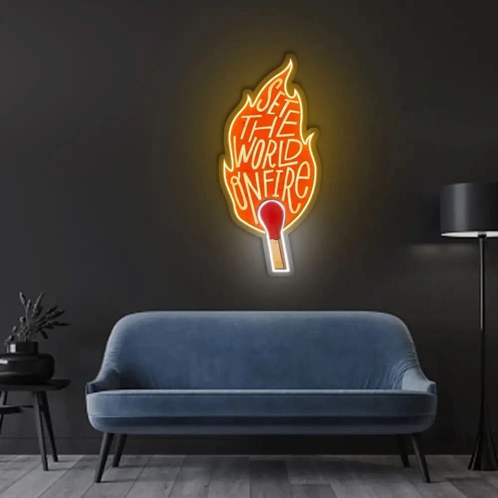 Set The World On Fire Neon Sign x Acrylic Artwork