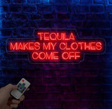 Tequila Makes My Clothes Come Off Neon Sign Tequila Led Sign Tequila Quote Led Light Cocktail Neon Light Bar Neon Sign