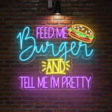 Feed Me Burger And Tell Me I'm Pretty Neon Sign - Fun Wall Art For Burger Lovers, Custom Restaurant Decor, Gift Idea For Foodies