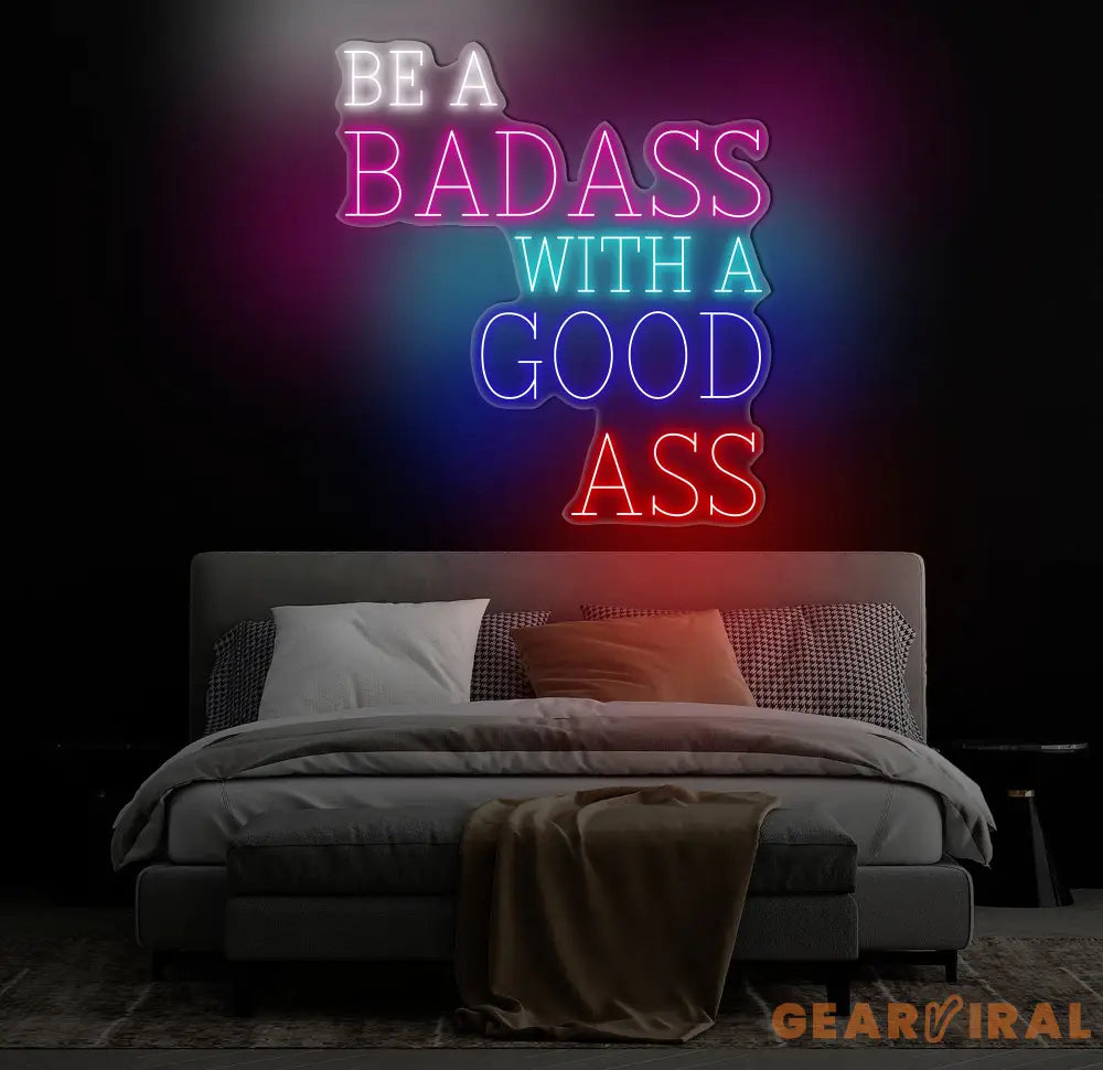 Be A Badass With A Good Ass Neon Sign Custom Motivational Wall Art Personalized LED Sign for Home Gym or Office Decor