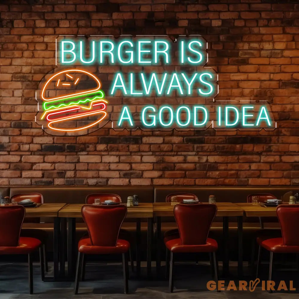 Burger Is Always A Good Idea Neon Sign Custom Hamburger Fast Food LED Neon Sign Night Light Home Wall Decor Restaurant