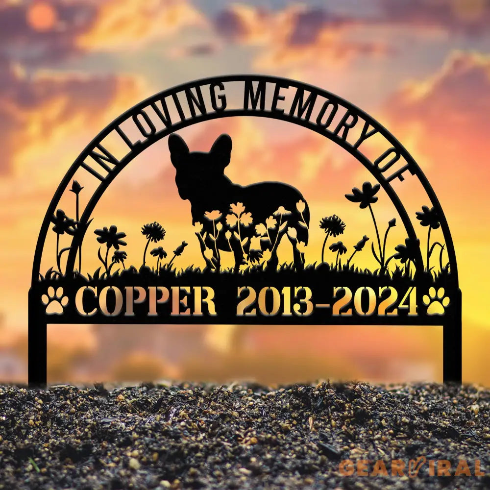 Custom French Bulldog Memorial Metal Stake - Personalized Pet Grave Marker Remembrance Sign Sympathy Gift French