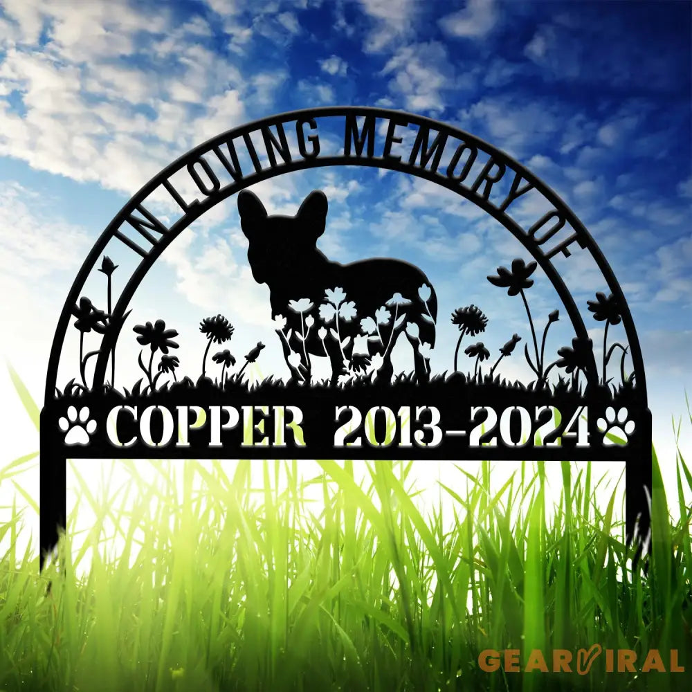 Custom French Bulldog Memorial Metal Stake - Personalized Pet Grave Marker Remembrance Sign Sympathy Gift French