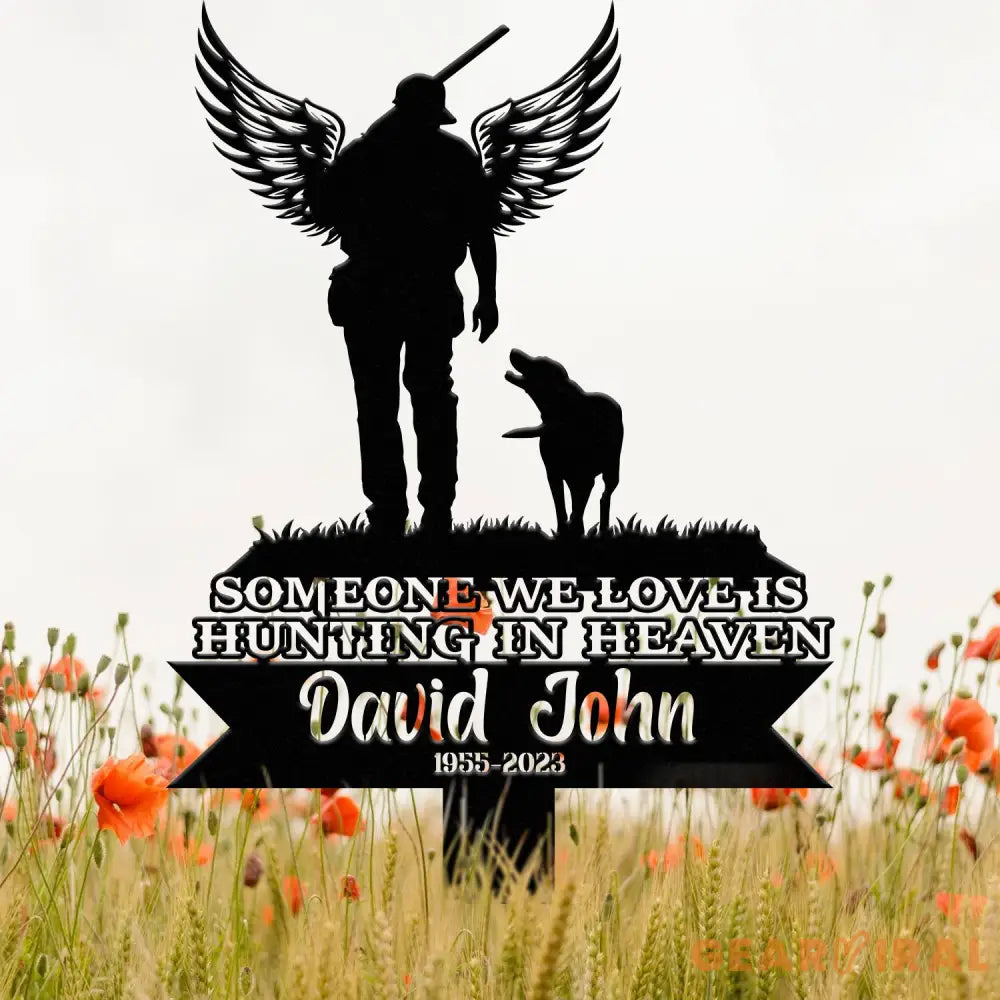Custom Hunting In Heaven Memorial Plaque Stake Memorial Grave Marker Hunter & Dog Memorial Stake For Grave Hunter Loss