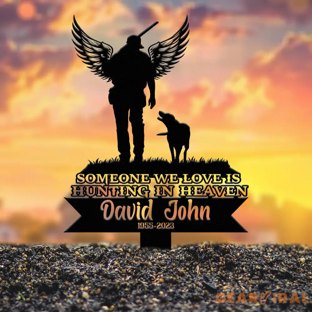 Custom Hunting In Heaven Memorial Plaque Stake Memorial Grave Marker Hunter & Dog Memorial Stake For Grave Hunter Loss