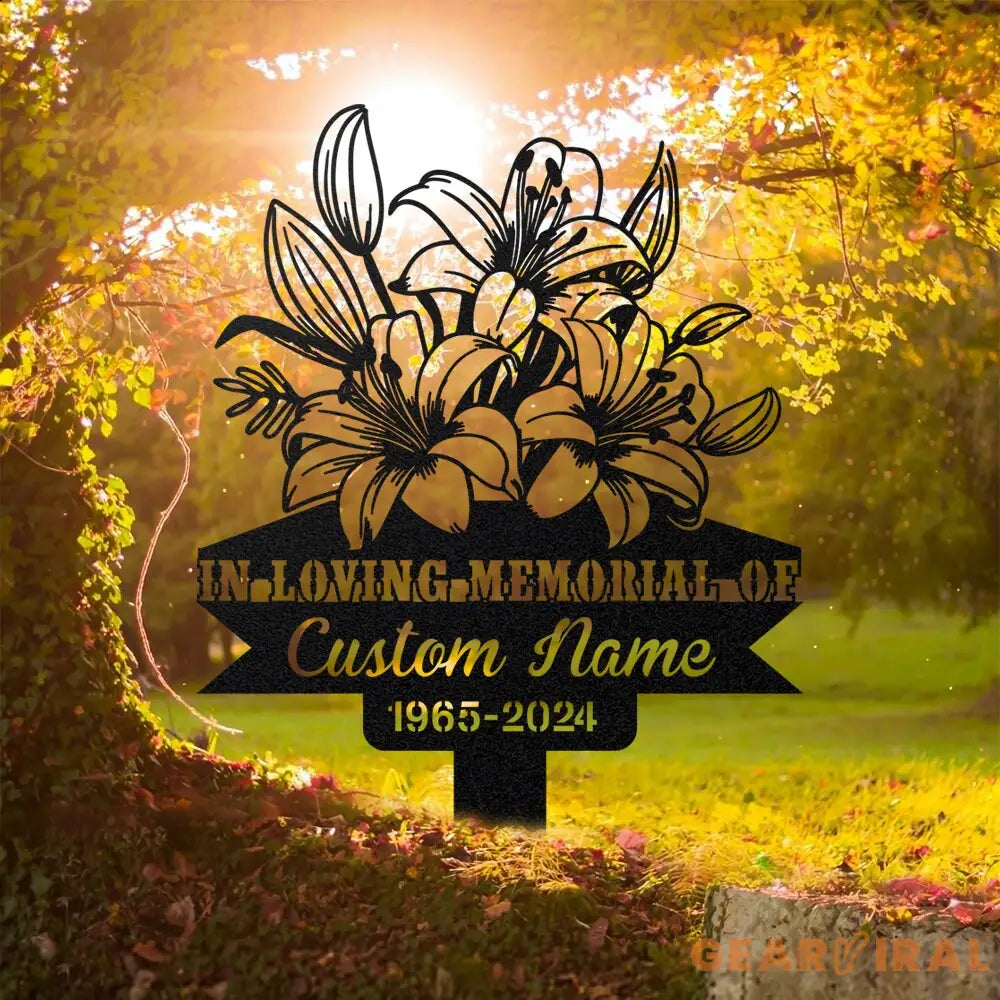 Custom Lily flowers Memorial Stake - Personalized Lily Metal Stake - Sympathy Sign - Grave Marker | GearViral