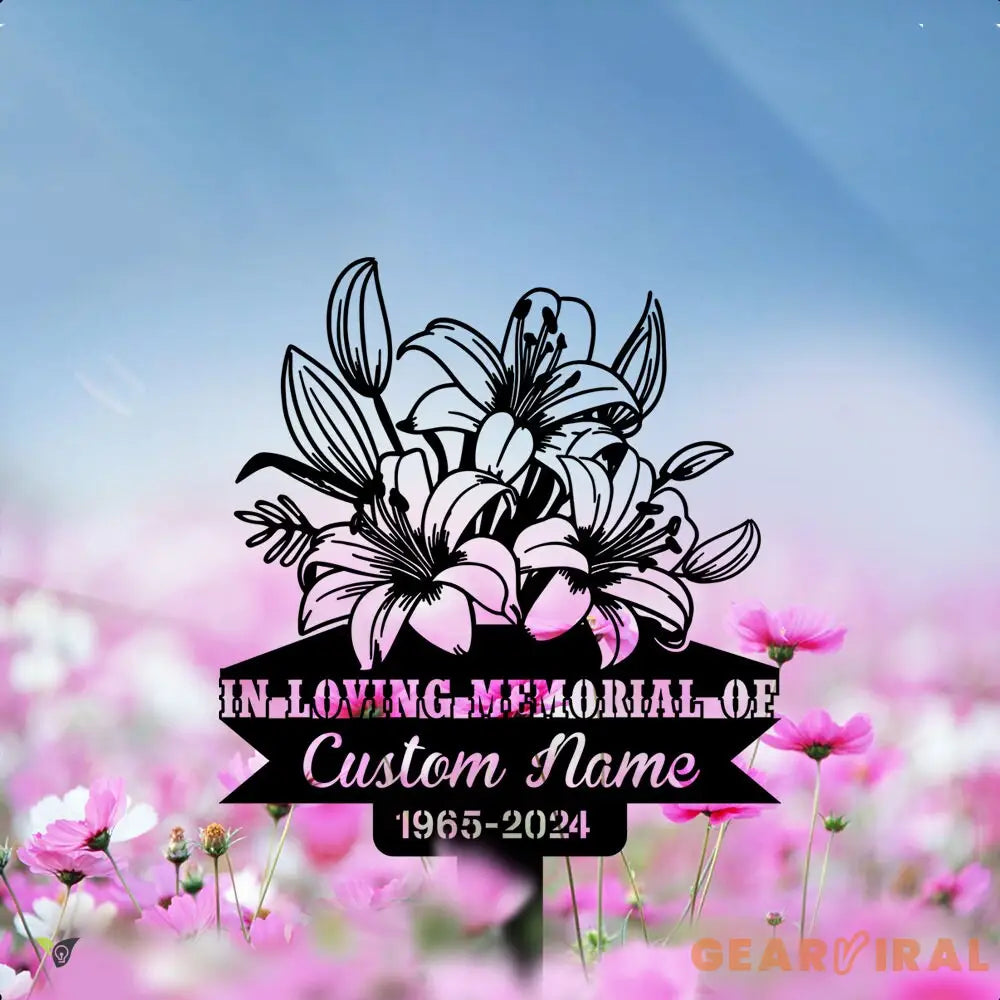 Custom Lily flowers Memorial Stake - Personalized Lily Metal Stake - Sympathy Sign - Grave Marker | GearViral