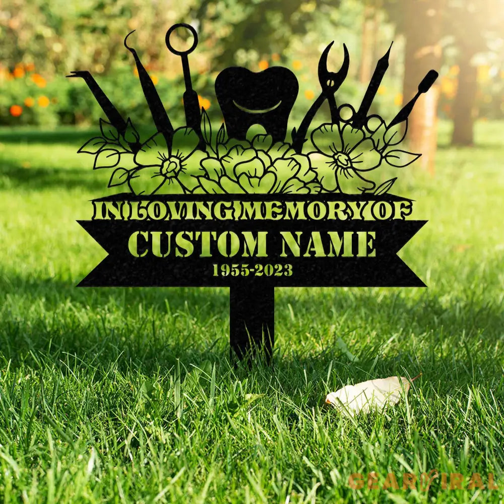 Custom Name Dentist Memorial Stake Personalized Garden Sign Dentist Memorial Sign Grave Marker