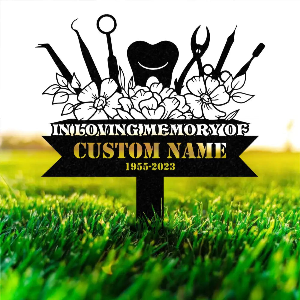 Custom Name Dentist Memorial Stake Personalized Garden Sign Dentist Memorial Sign Grave Marker
