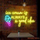Custom Neon Ice Cream Sign - Ice Cream Is Always A Good Idea LED Wall Light - Perfect Decor for Cafes Ice Cream Shops