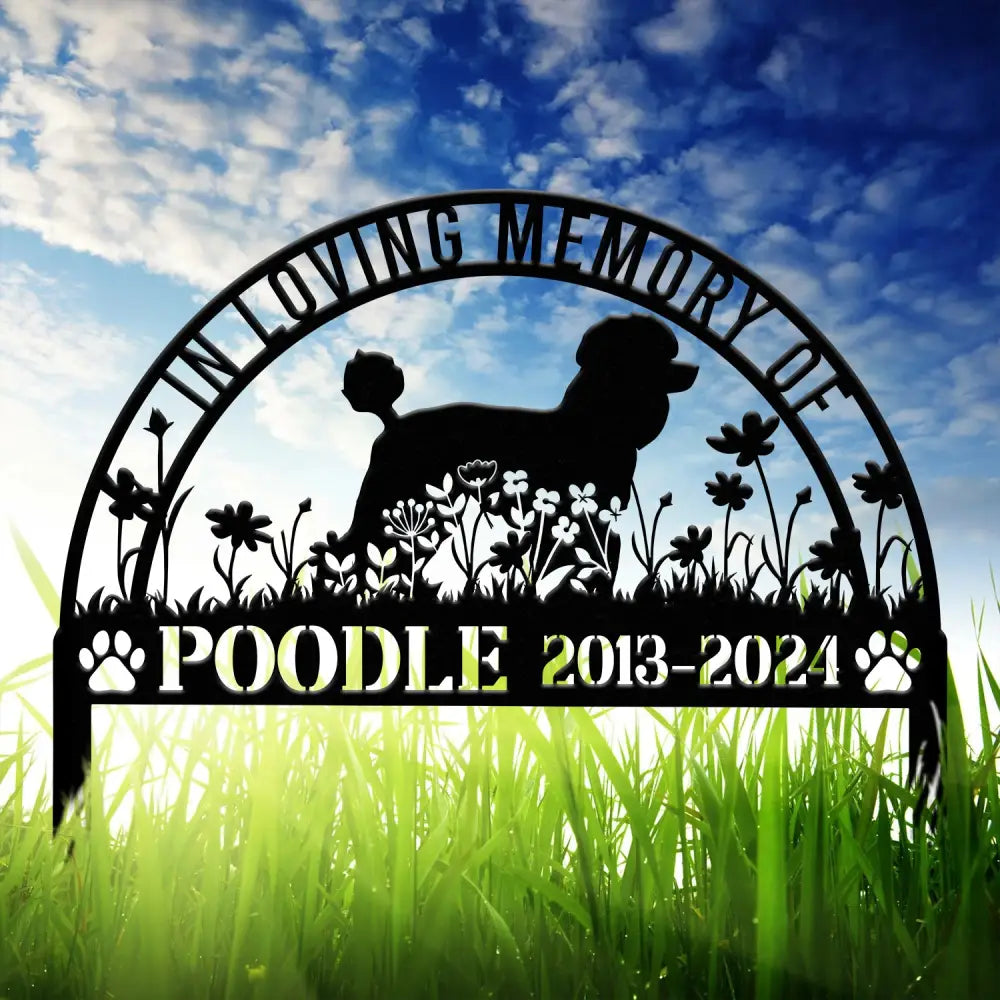 Custom Poodle Memorial Metal Stake - Personalized Pet Grave Marker Remembrance Sign Sympathy Gift Poodle Loss Decor