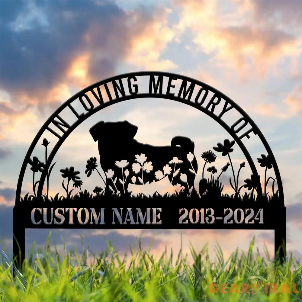 Custom Pug Memorial Metal Stake - Personalized Pet Grave Marker Remembrance Sign Sympathy Gift Pug Lover Loss Decor