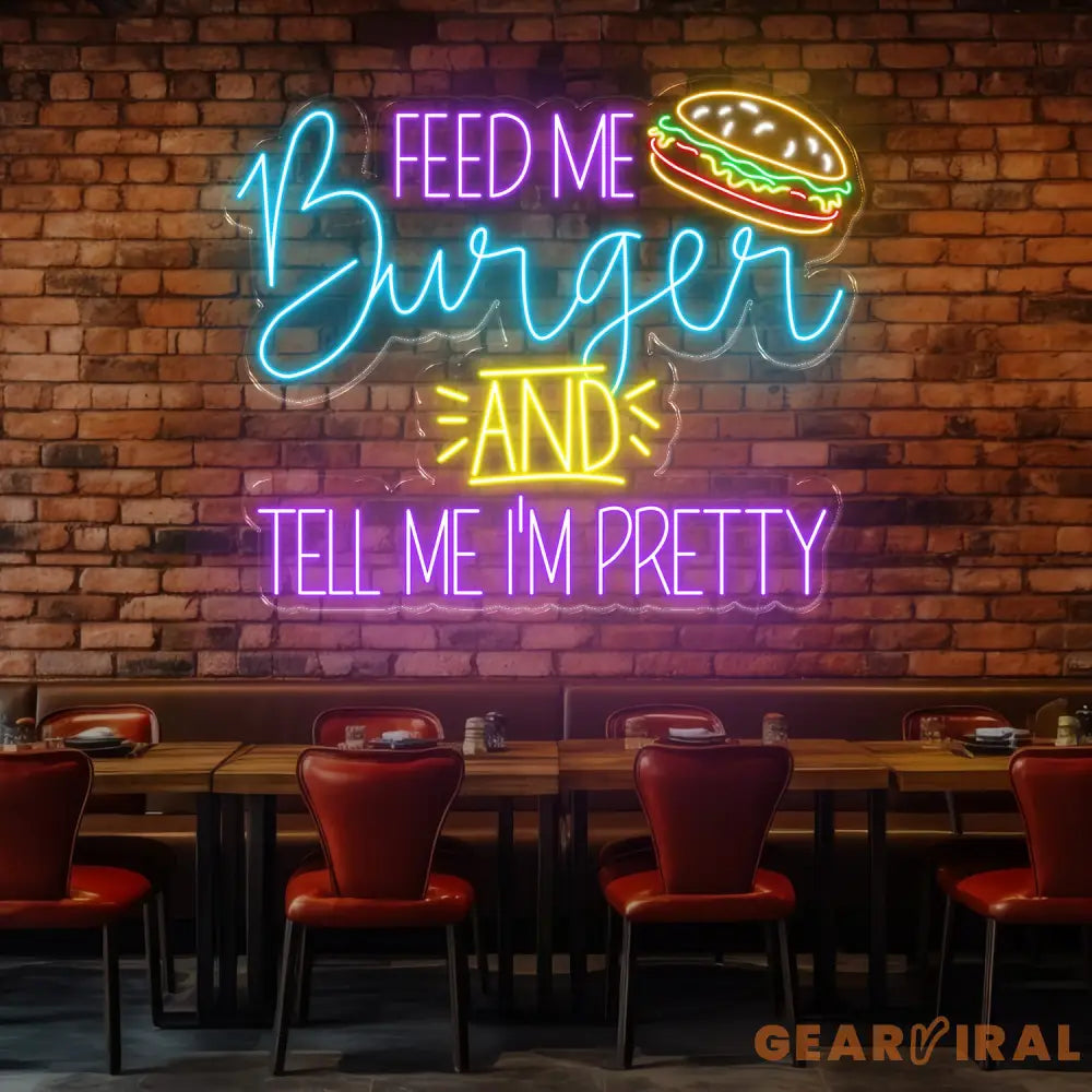 Feed Me Burger And Tell Me I’m Pretty Neon Sign - Fun Wall Art For Burger Lovers Custom Restaurant Decor Gift Idea For