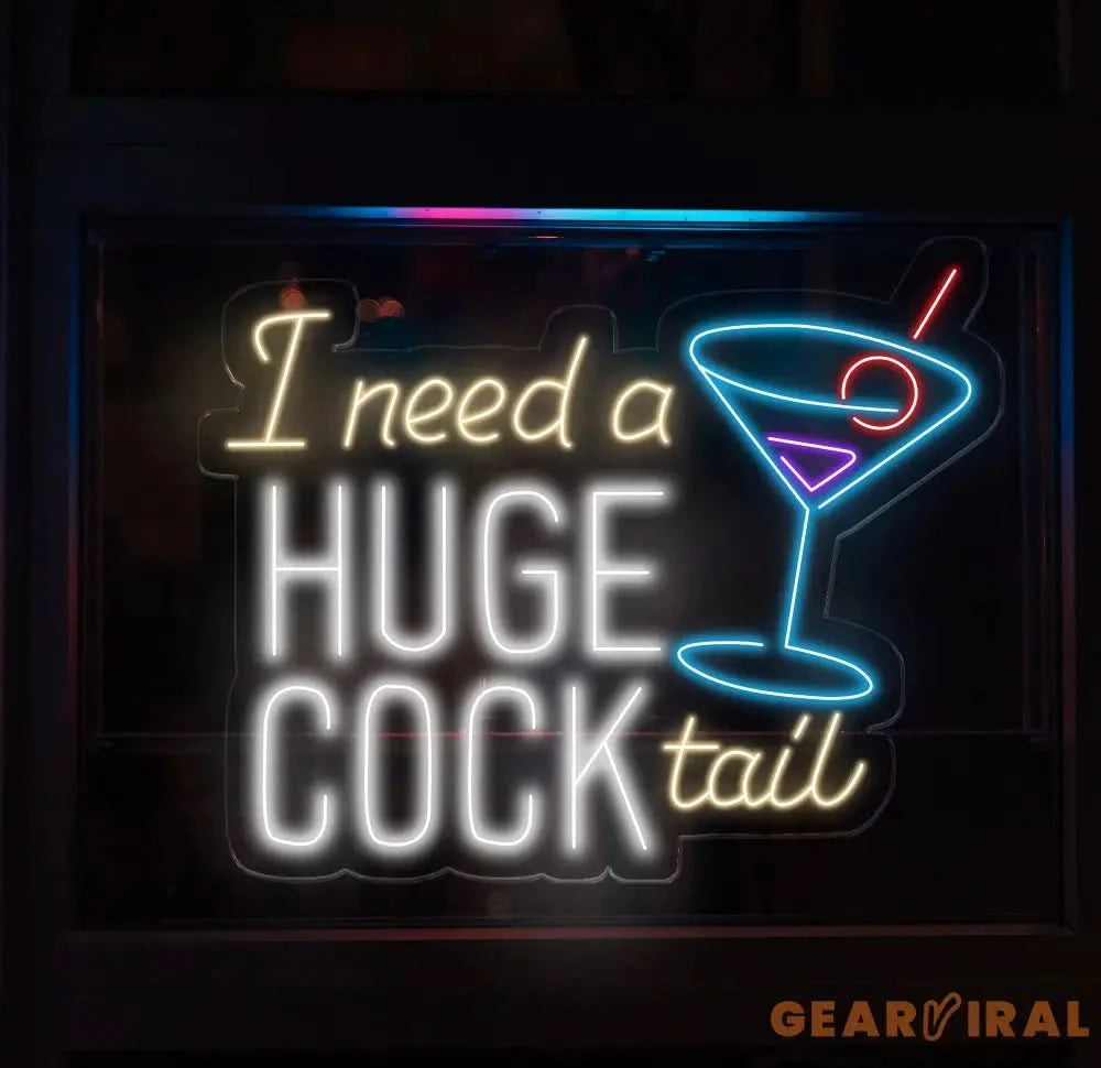 I Need A Huge Cook Tail Neon Sign Custom Bar Club Neon Signs Neon Sign Home Bar Decor Bar Decoration Neon Lights Humor