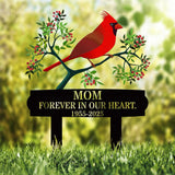 Cardinal Memorial Garden Stake for Mom, Forever in Our Heart Sign with Dates, Custom Outdoor Remembrance Yard Decor