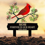 Cardinal Memorial Garden Stake for Mom, Forever in Our Heart Sign with Dates, Custom Outdoor Remembrance Yard Decor
