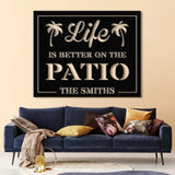 Personalized Patio Sign Life Is Better On The Patio Metal Sign Outdoor Decor Patio Wall Art Modern Rustic Patio Decor