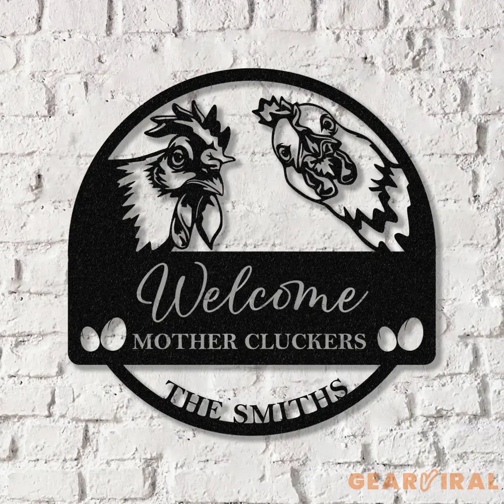 Personalized Welcome Mother Cluckers Metal Sign Chicken Farmhouse Decor Farmhouse Gift - Gearviral