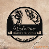 Personalized Welcome Mother Cluckers Metal Sign Chicken Farmhouse Decor Farmhouse Gift - Gearviral