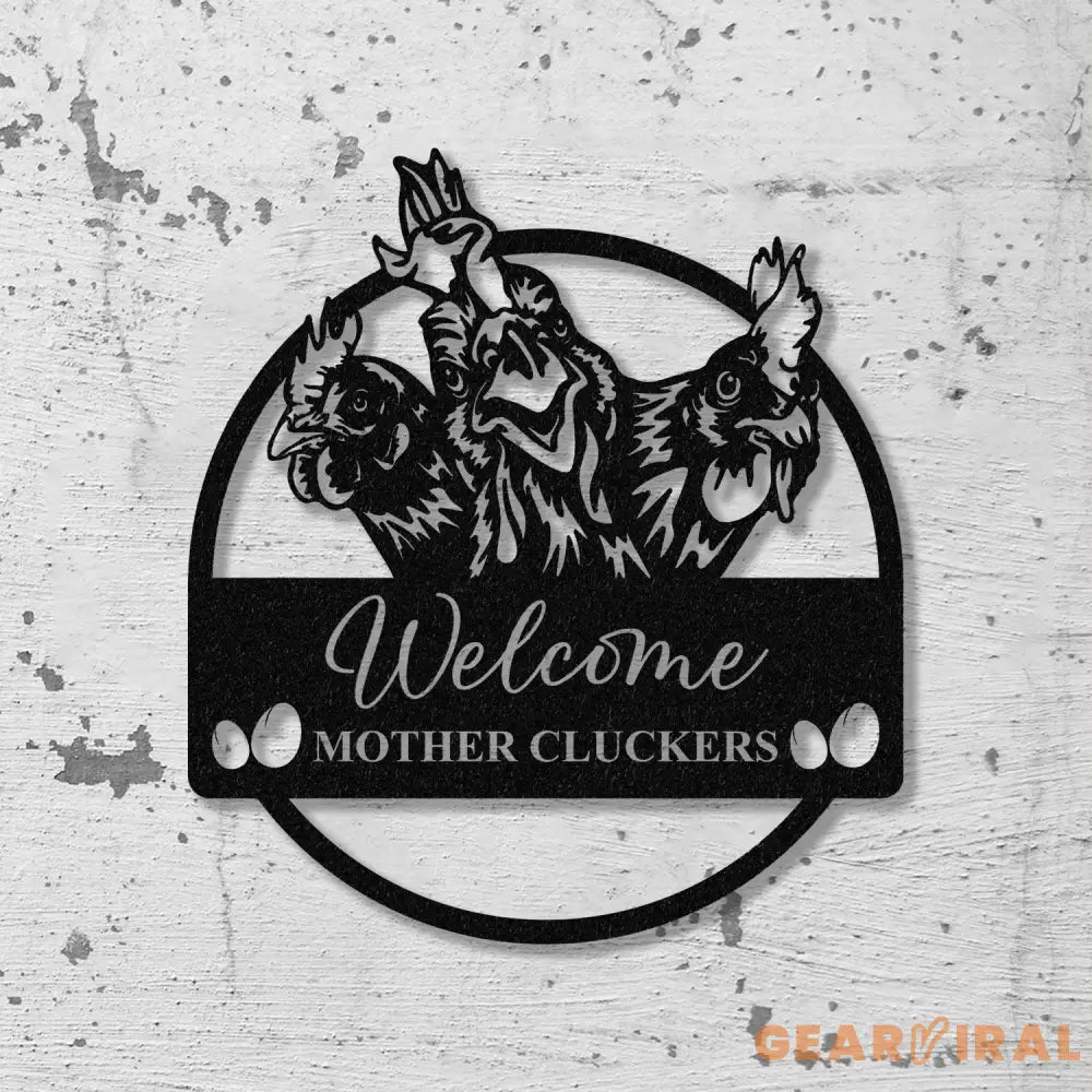 Personalized Welcome Mother Cluckers Metal Sign Chicken Farmhouse Decor Farmhouse Gift Vs2 - Gearviral