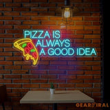 Pizza Is Always A Good Idea Neon Sign Restaurant Sign Kitchen Neon Sign Neon Sign Bedroom Led Neon Sign Neon Light Sign