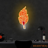 Set The World On Fire Neon Sign x Acrylic Artwork