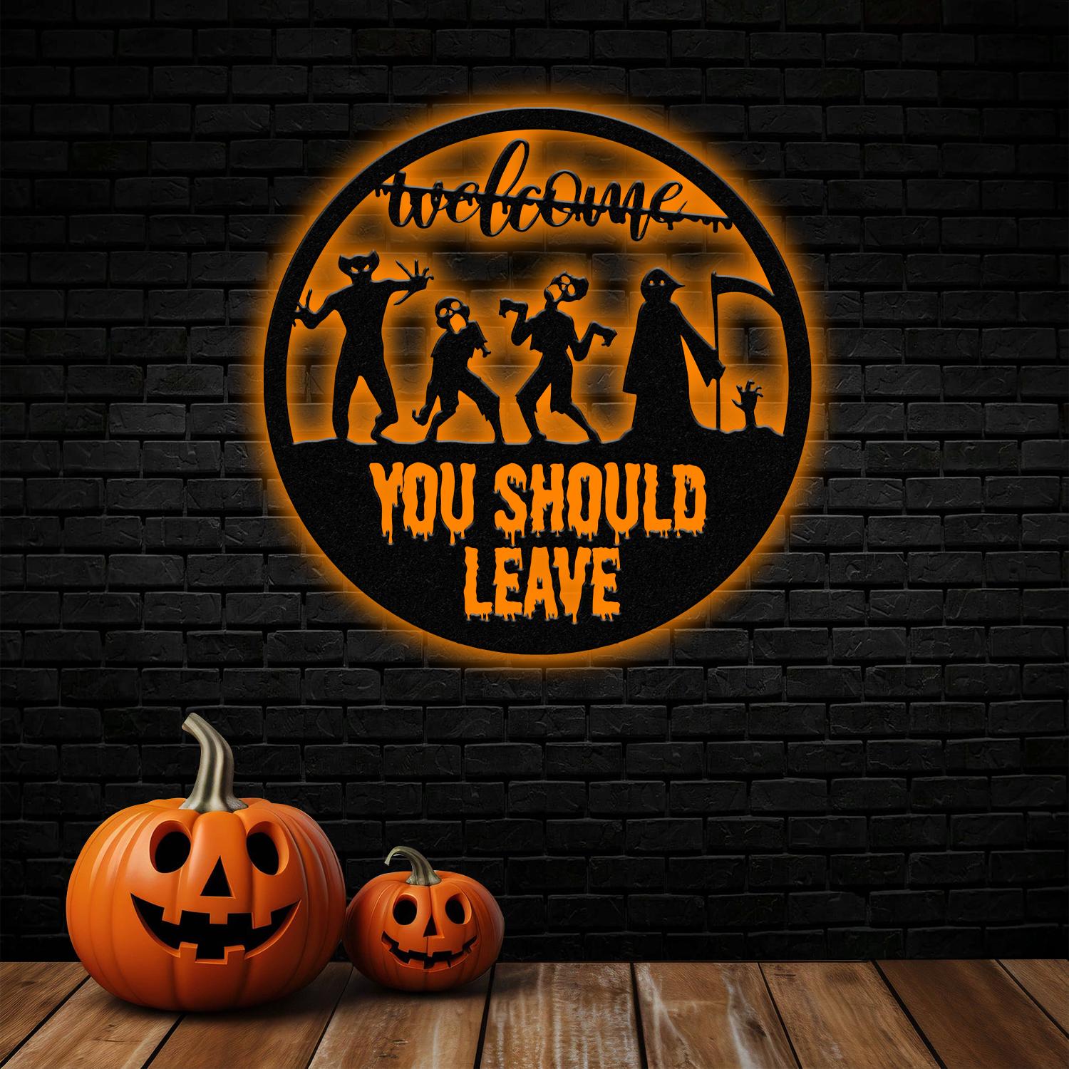 Welcome You Should Leave Horror Halloween Led Metal Sign Home Decor, Halloween Sign, Welcome Sign Halloween Gift Idea, Housewarming Gift